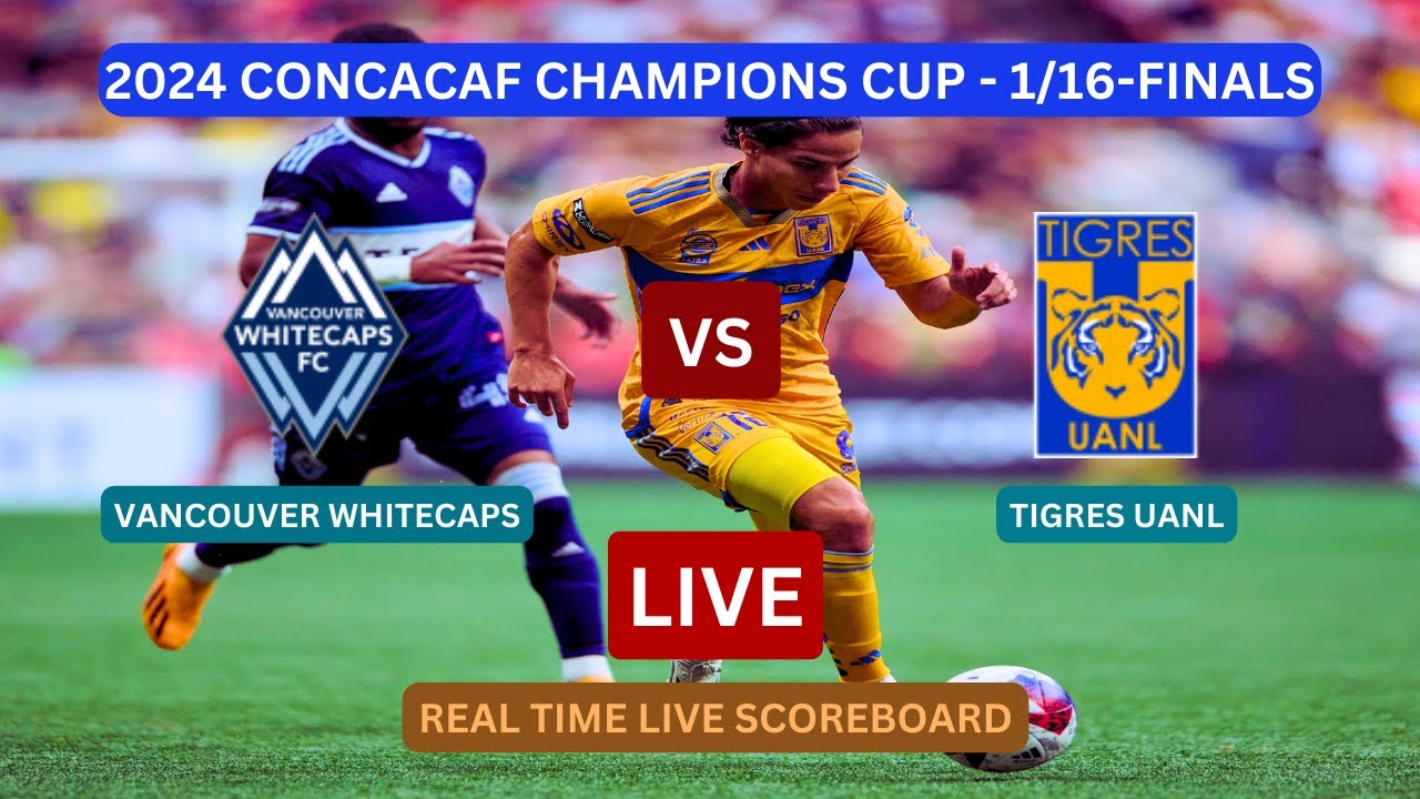 Whitecaps vs Tigres: Whats the Score? Get Live Updates and Results in Real Time!