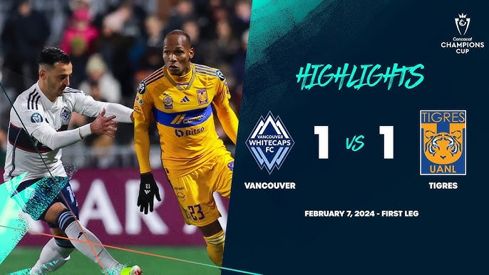 Tigres vs Vancouver: Whats the Score? Live Updates and Game Highlights Here!