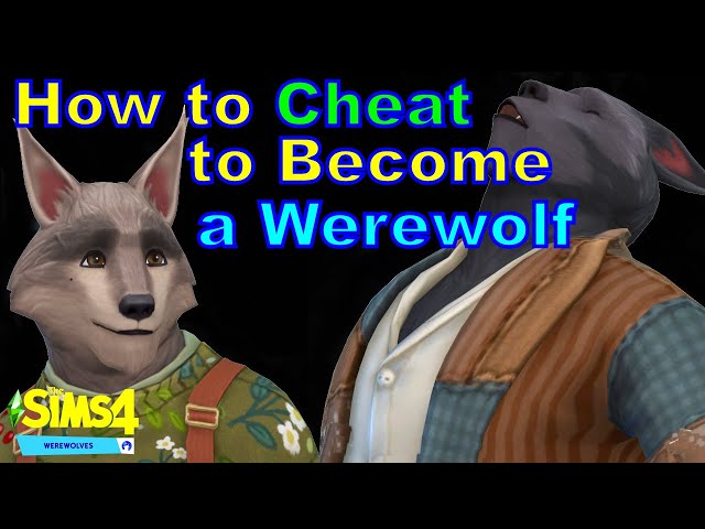 Best Sims 4 Werewolf Cheats: Become a Super Werewolf! (Easy to use cheats)
