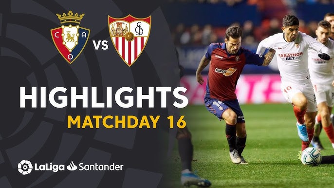 Sevilla - Osasuna: Match Highlights & Goals (Catch All the Action After Game)