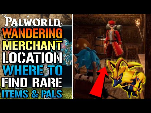 Pal World Wandering Merchant: Find Him & Get Rare Items!