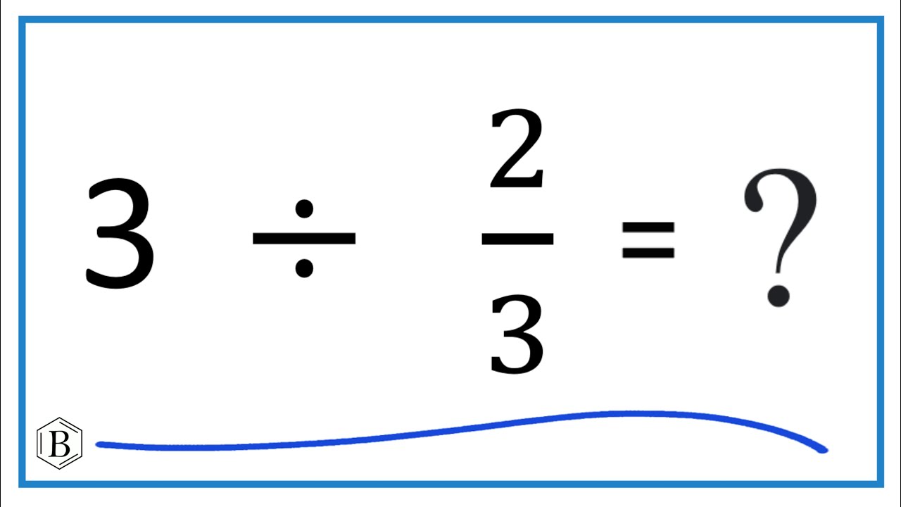 Two thirds divided by three? Learn the answer and method now!