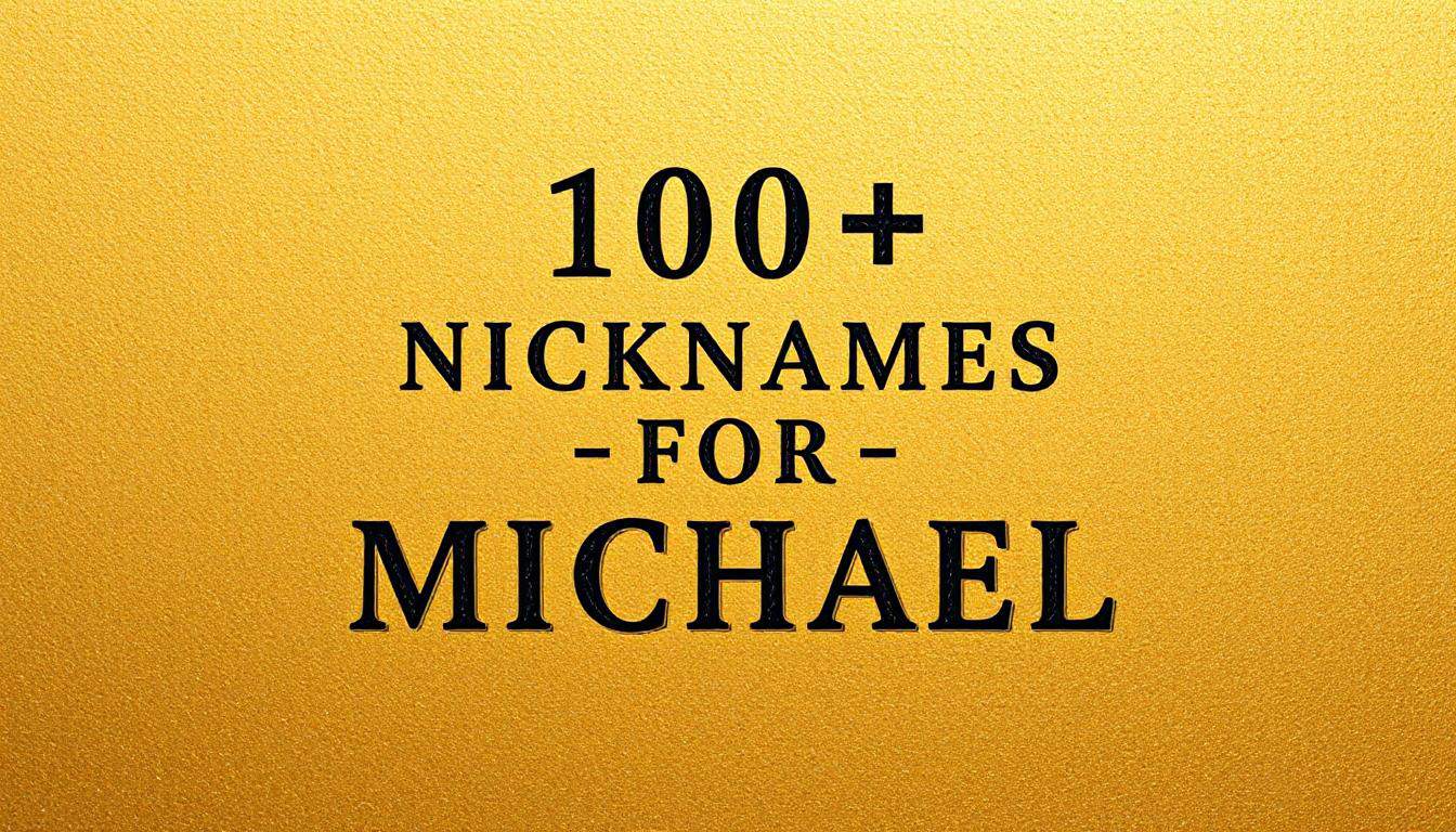 What is a Good Nickname for Michael? Top Picks Revealed!
