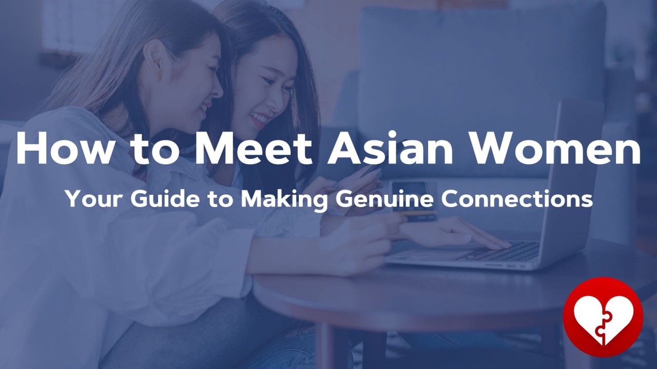 What are simple tips for meeting Asian women near me? Learn how to make meaningful local connections.
