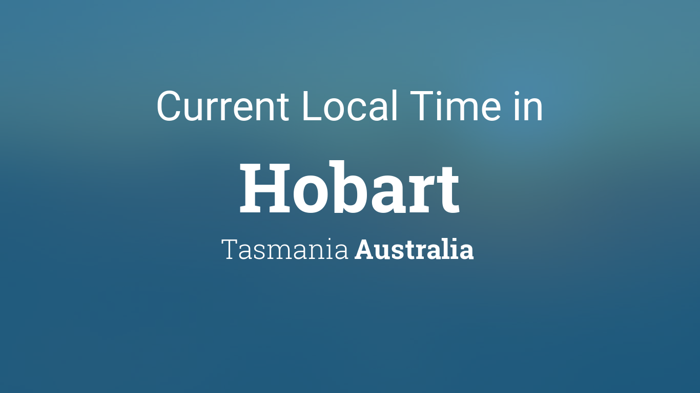 Whats the time now Hobart? Get the accurate current local Tasmania time instantly for your needs.
