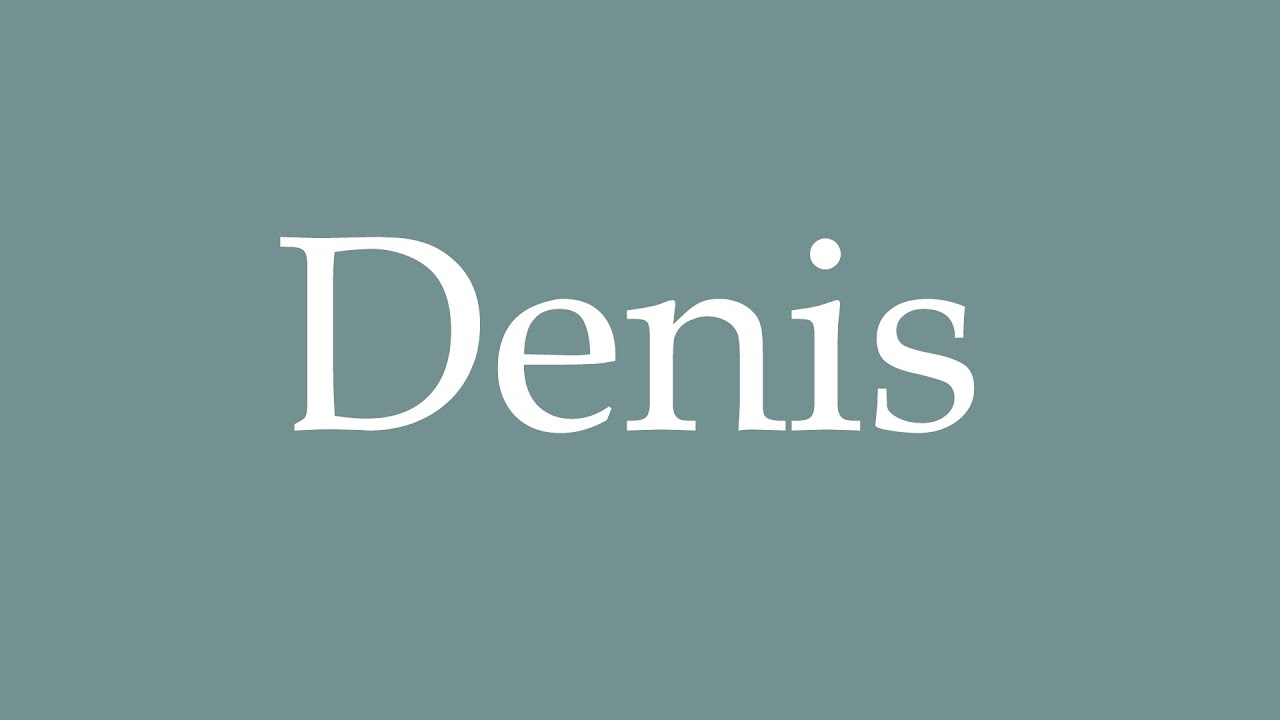 Denis Pronunciation Tips: Say It Correctly Every Time