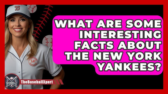 Yankees Fun Facts Exposed Learn These 15 Cool Things