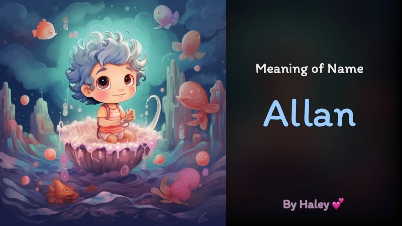 What is meaning of Allan? Learn history and origins now!