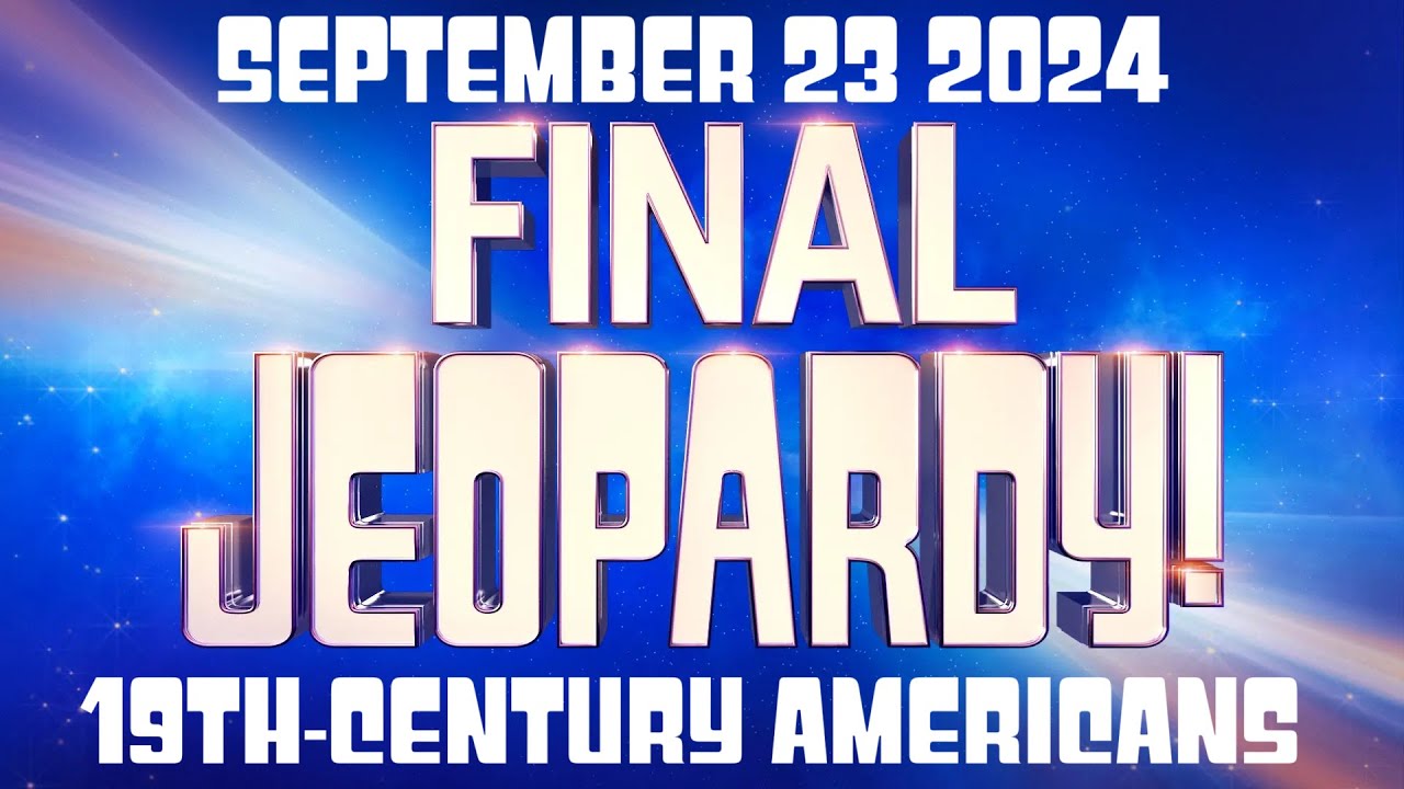 Final Jeopardy September 23 Answer Revealed Find Out Who Won