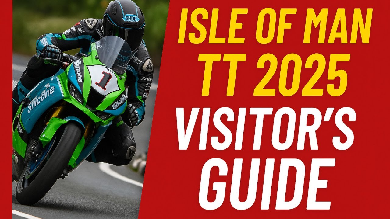 Your Complete Isle of Man TT 2025 Travel Guide and Planning Tips