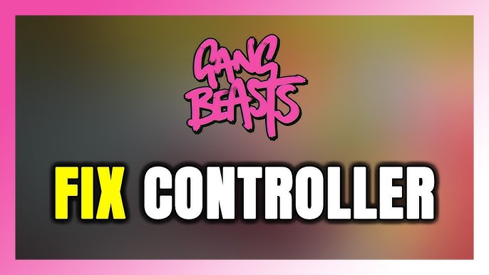 Gang Beasts Switch Controller Not Working Fix Connection Issues Fast