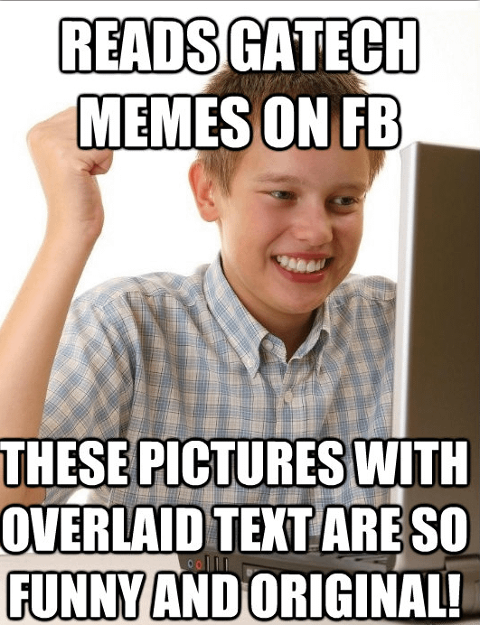Georgia Tech Memes Ever Wonder Why They Are So Popular Today